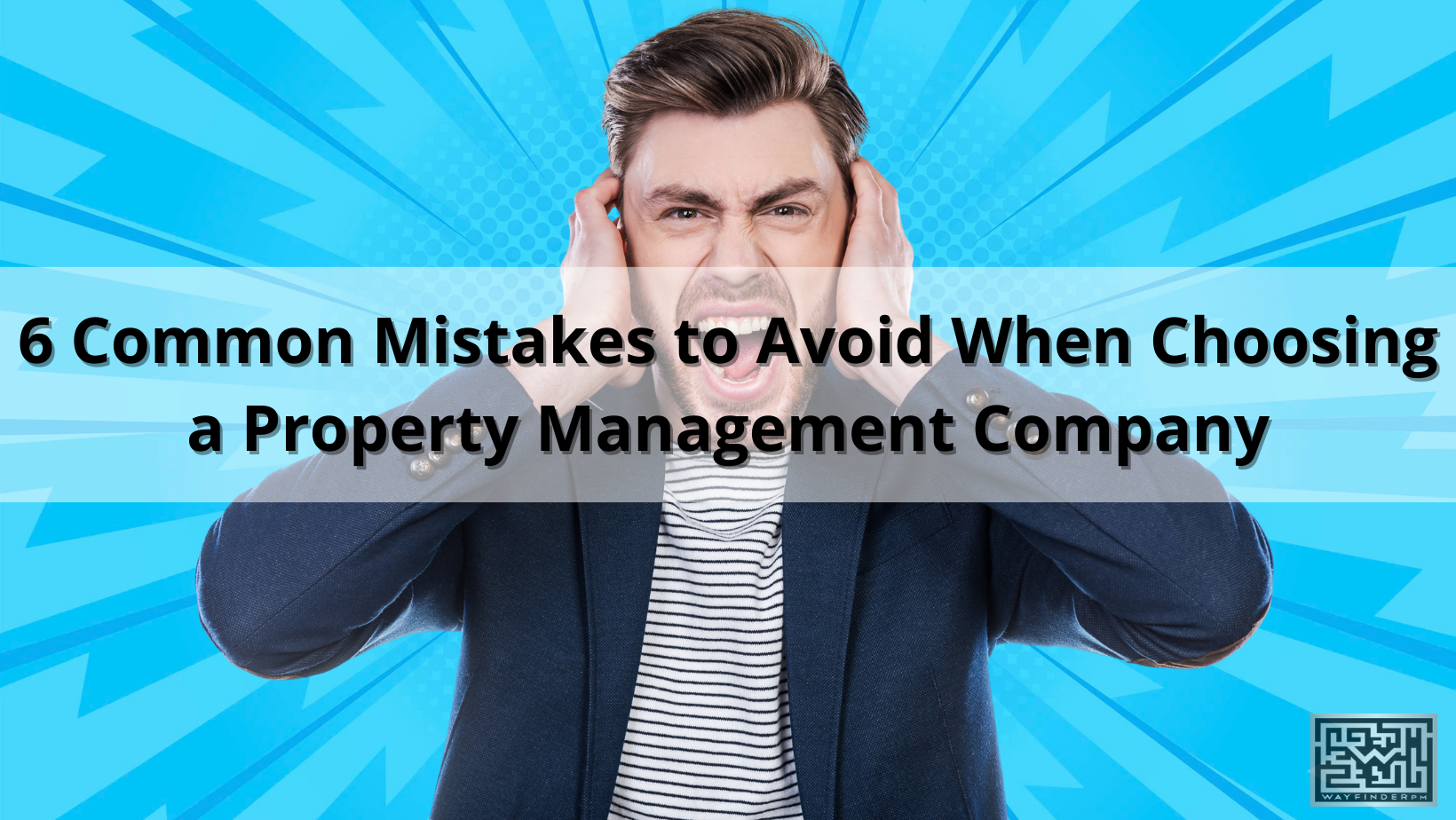 6 Common Mistakes to Avoid When Choosing a Property Management Company